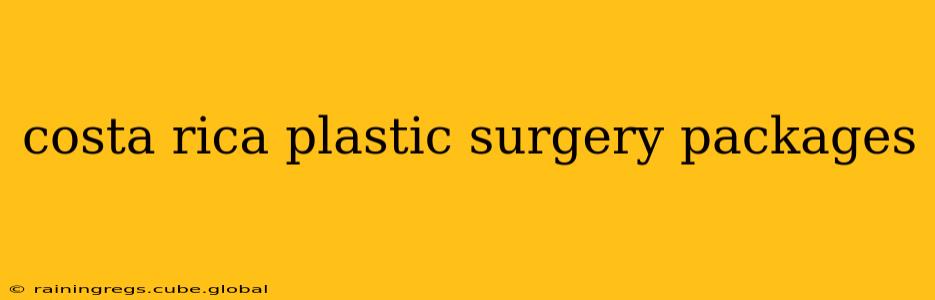 costa rica plastic surgery packages