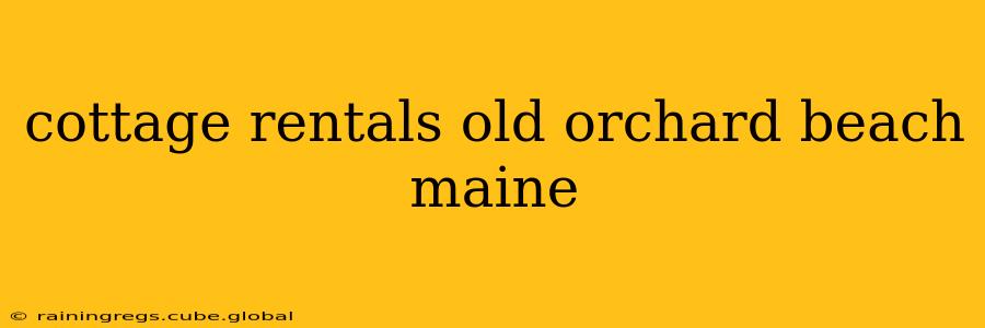 cottage rentals old orchard beach maine