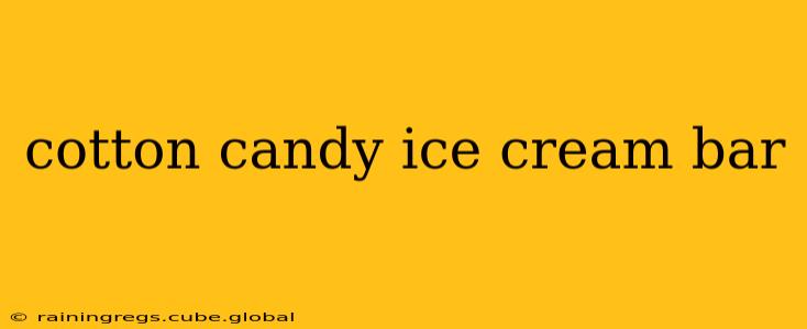 cotton candy ice cream bar