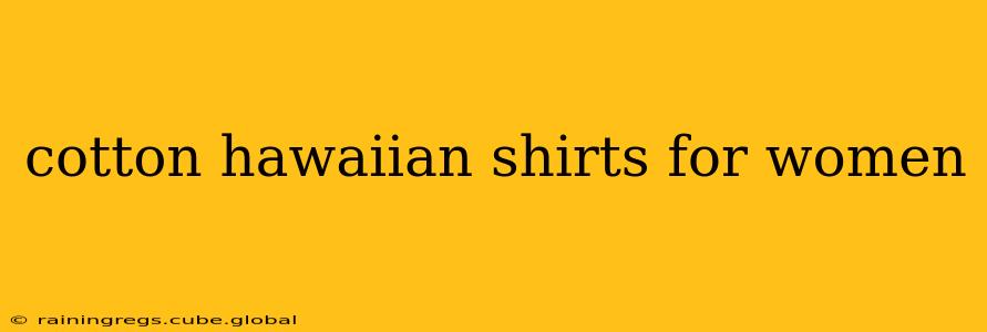cotton hawaiian shirts for women