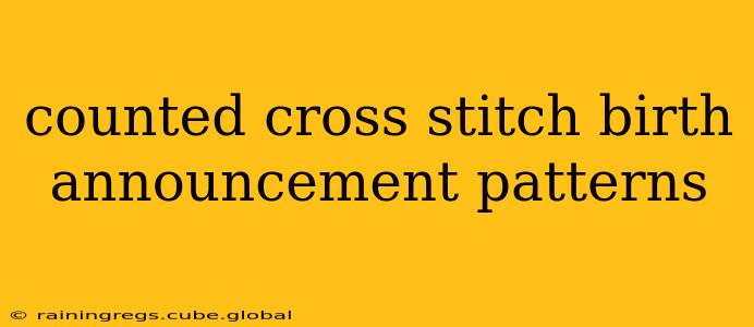 counted cross stitch birth announcement patterns