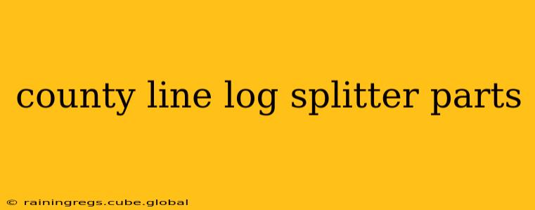 county line log splitter parts