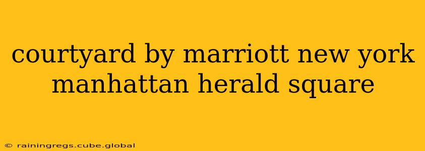 courtyard by marriott new york manhattan herald square