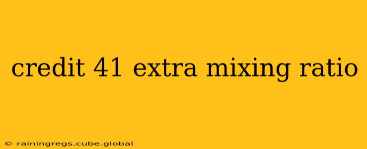 credit 41 extra mixing ratio