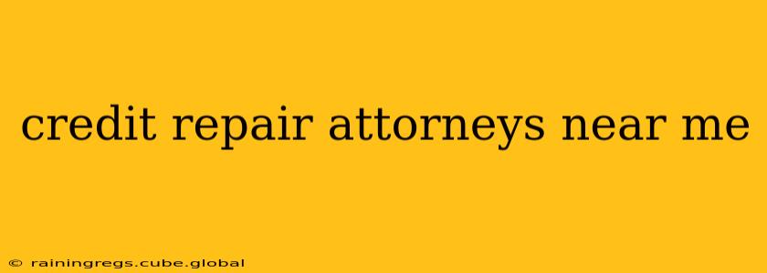 credit repair attorneys near me