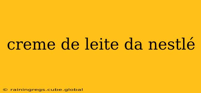 creme de leite da nestlé