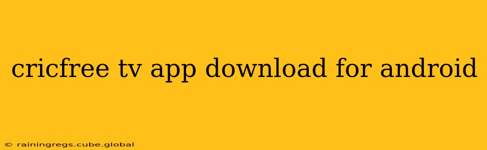 cricfree tv app download for android