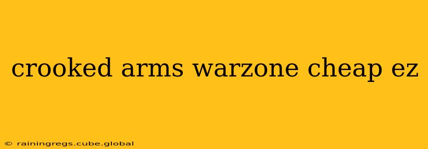 crooked arms warzone cheap ez