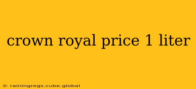 crown royal price 1 liter