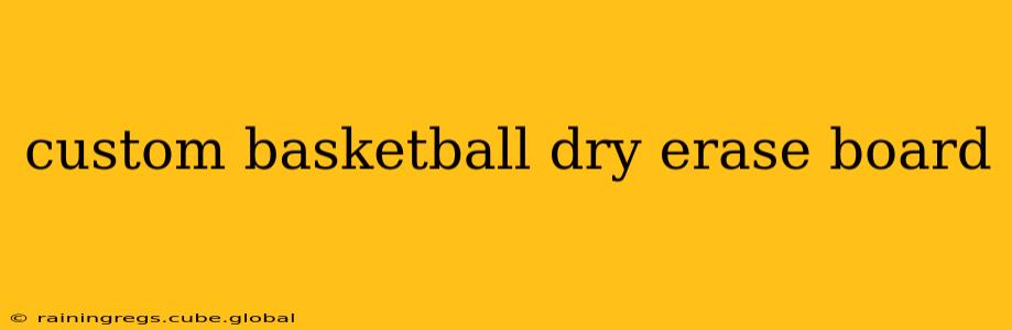 custom basketball dry erase board