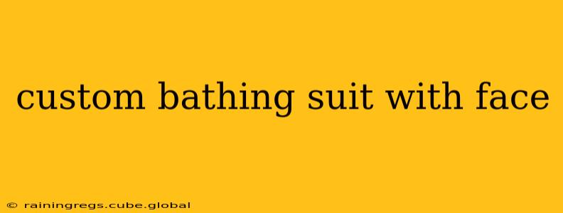 custom bathing suit with face