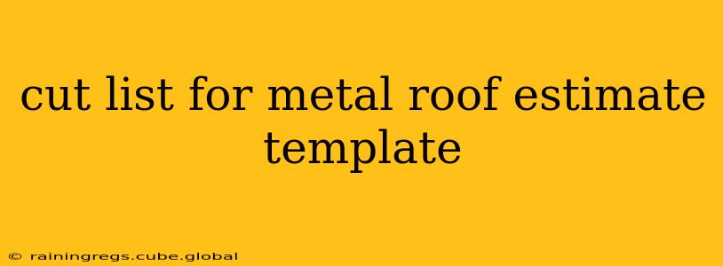 cut list for metal roof estimate template