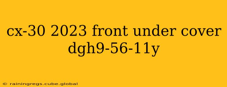 cx-30 2023 front under cover dgh9-56-11y