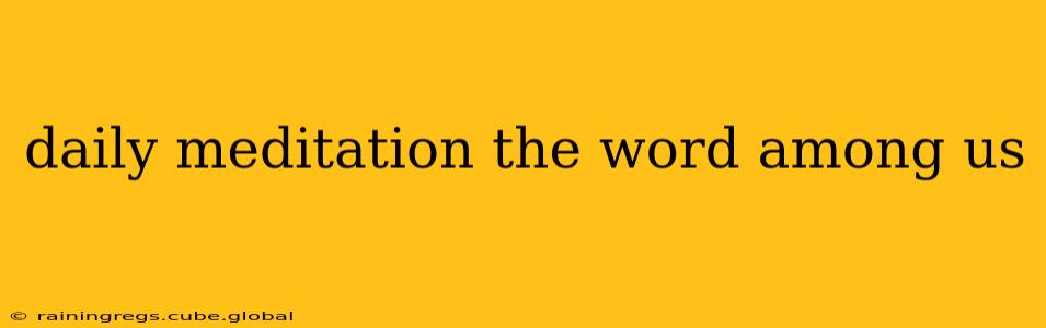 daily meditation the word among us