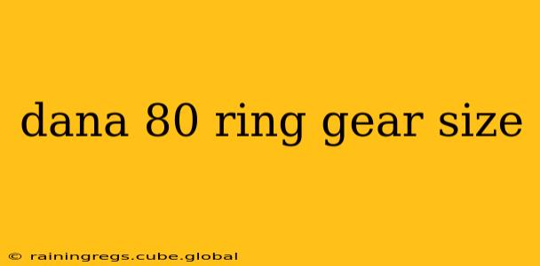 dana 80 ring gear size