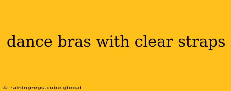 dance bras with clear straps