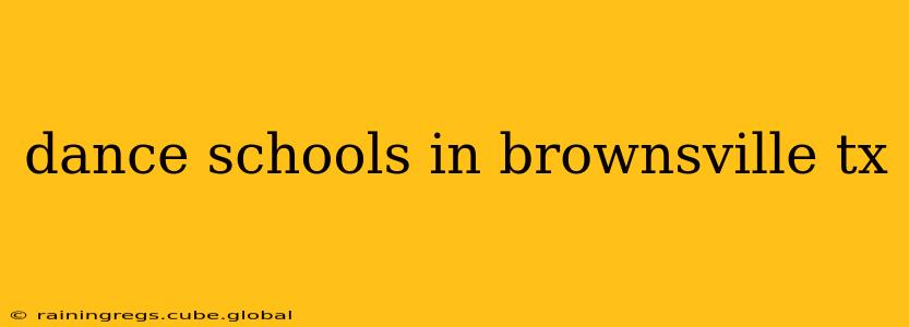 dance schools in brownsville tx