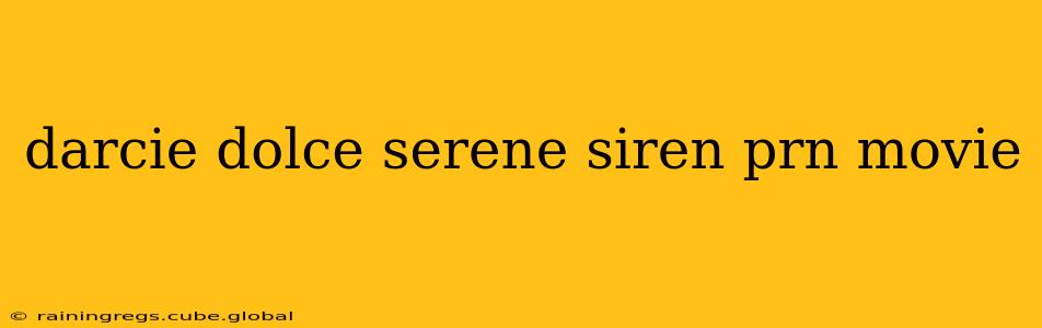 darcie dolce serene siren prn movie