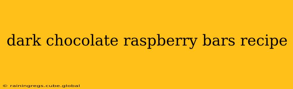 dark chocolate raspberry bars recipe