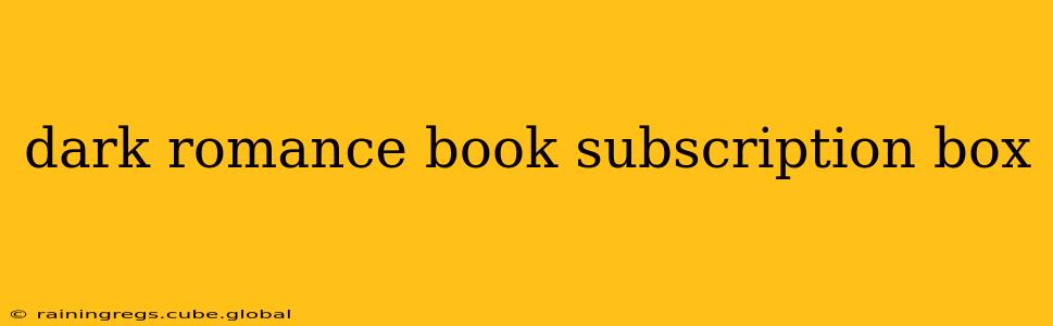dark romance book subscription box