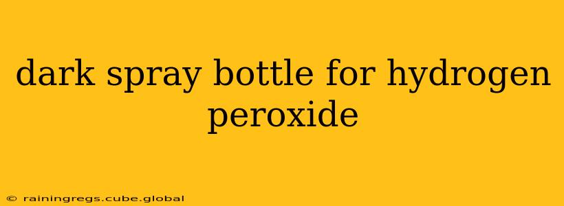 dark spray bottle for hydrogen peroxide