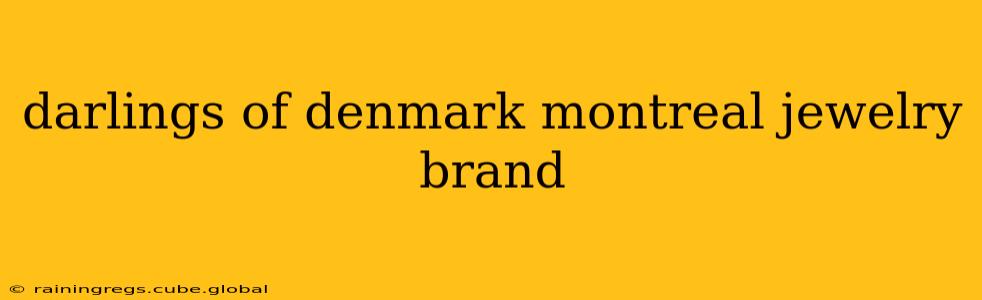 darlings of denmark montreal jewelry brand