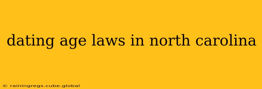 dating age laws in north carolina