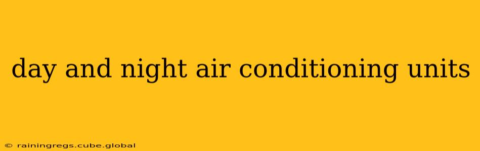 day and night air conditioning units