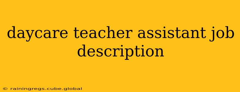 daycare teacher assistant job description