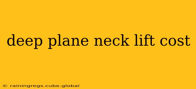 deep plane neck lift cost