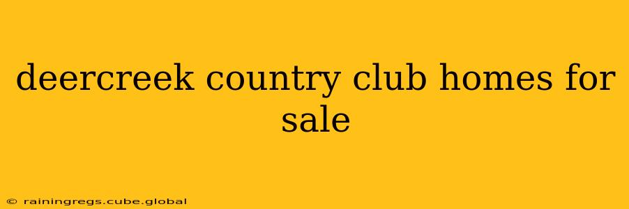 deercreek country club homes for sale