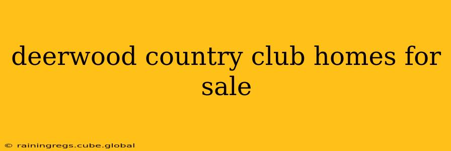deerwood country club homes for sale