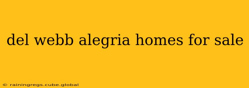 del webb alegria homes for sale