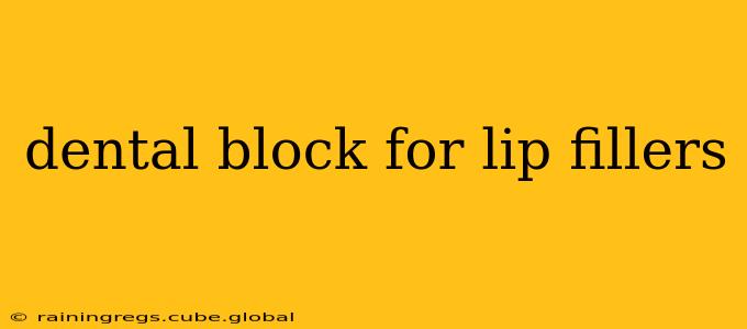 dental block for lip fillers