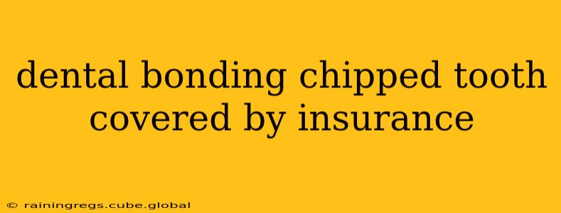 dental bonding chipped tooth covered by insurance