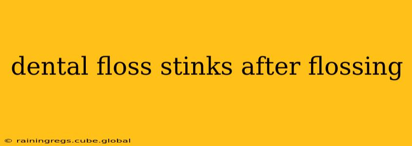 dental floss stinks after flossing