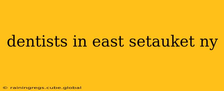 dentists in east setauket ny