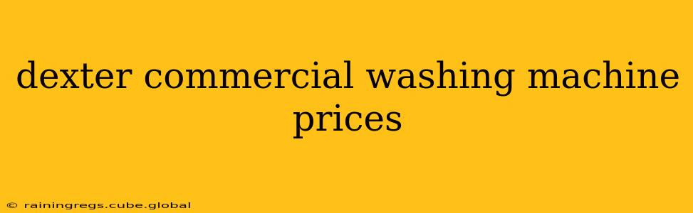 dexter commercial washing machine prices