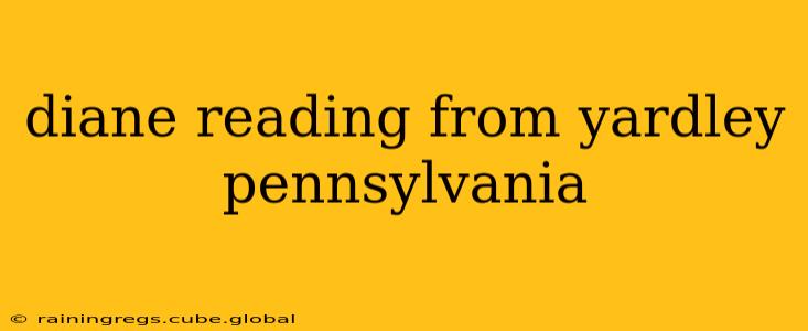 diane reading from yardley pennsylvania
