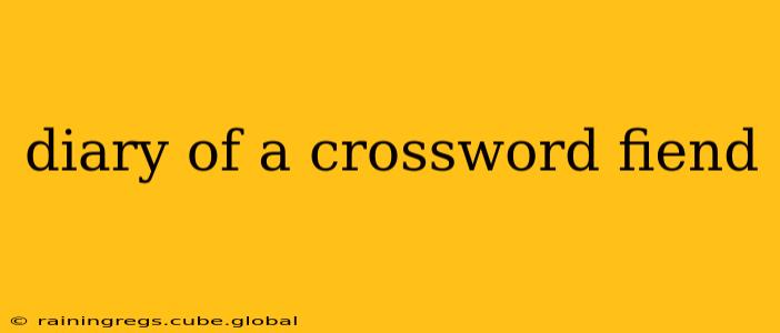 diary of a crossword fiend
