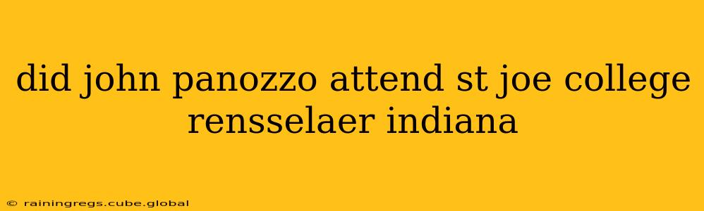 did john panozzo attend st joe college rensselaer indiana