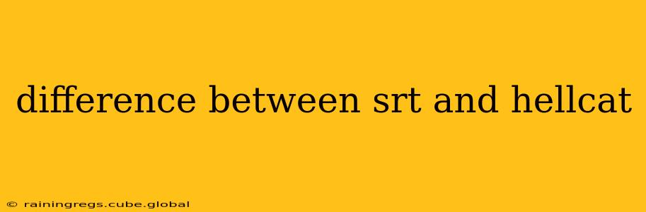 difference between srt and hellcat