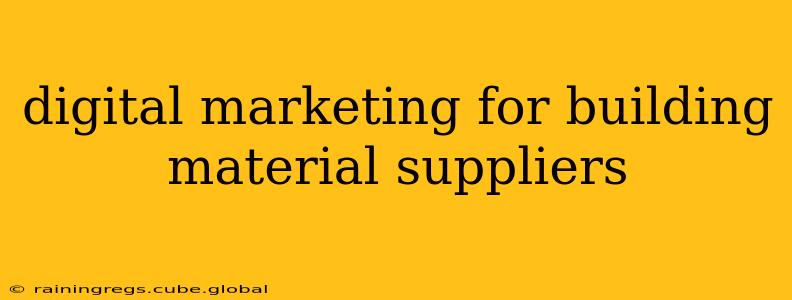 digital marketing for building material suppliers