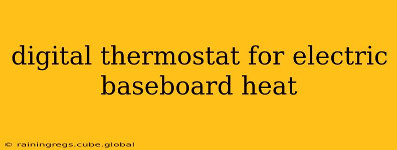 digital thermostat for electric baseboard heat
