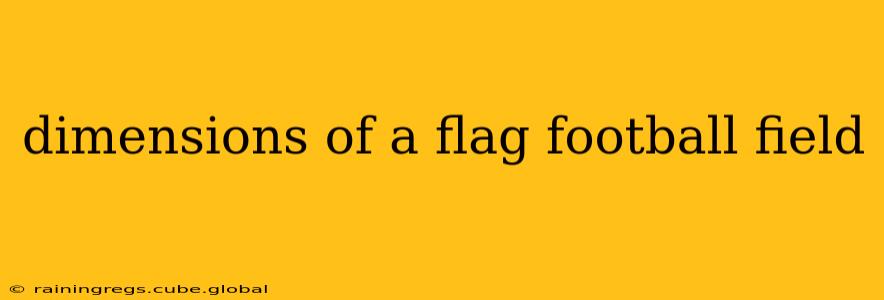 dimensions of a flag football field