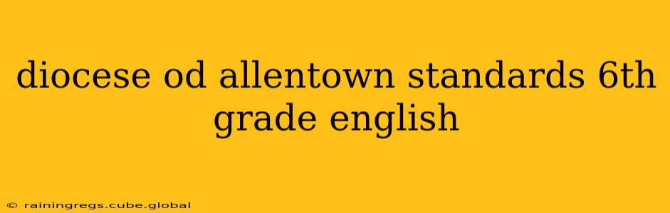 diocese od allentown standards 6th grade english