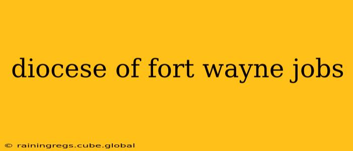 diocese of fort wayne jobs