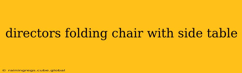 directors folding chair with side table