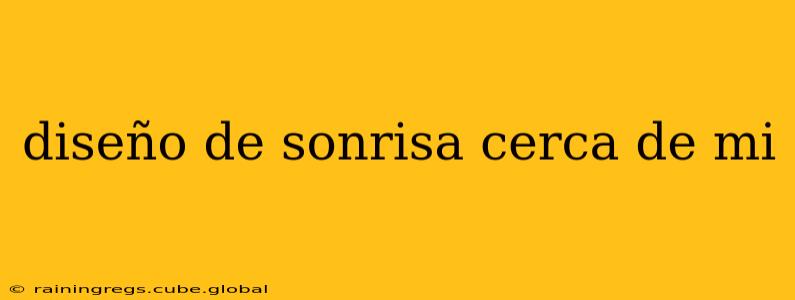 diseño de sonrisa cerca de mi