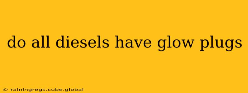 do all diesels have glow plugs